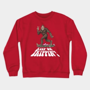 Sasquatch -Keep on Trippin'! Crewneck Sweatshirt